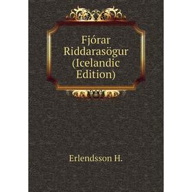 

Книга Fjórar Riddarasögur (Icelandic Edition)
