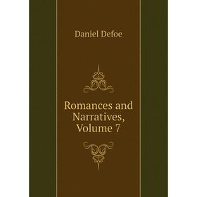 

Книга Romances and Narratives, Volume 7. Daniel Defoe