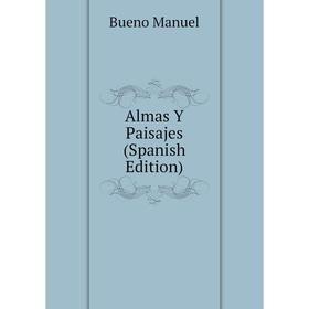 

Книга Almas Y Paisajes (Spanish Edition)