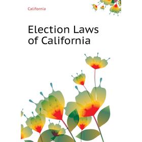 

Книга Election Laws of California