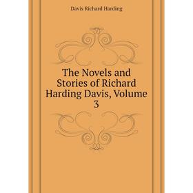

Книга The Novels and Stories of Richard Harding Davis, Volume 3
