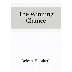 

Книга The Winning Chance
