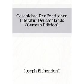 

Книга Geschichte Der Poetischen Literatur Deutschlands (German Edition)