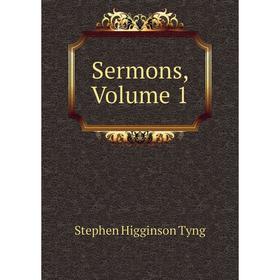 

Книга Sermons, Volume 1. Stephen H. Tyng