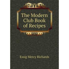 

Книга The Modern Club Book of Recipes