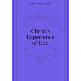 

Книга Christ's Experience of God