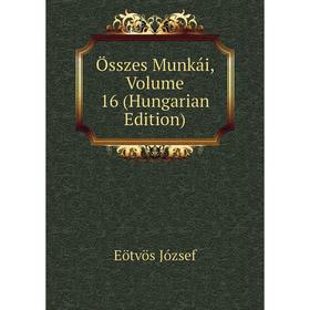 

Книга Összes munkái, Volume 16 (Hungarian Edition)