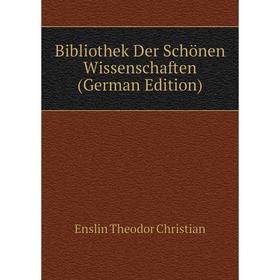 

Книга Bibliothek Der Schönen Wissenschaften (German Edition)