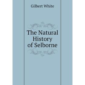 

Книга The Natural History of Selborne