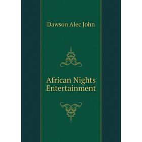

Книга African Nights Entertainment