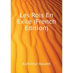 

Книга Les Rois En Exile