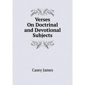 

Книга Verses On Doctrinal and Devotional Subjects