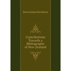 

Книга Contributions Towards a Bibliography of New Zealand