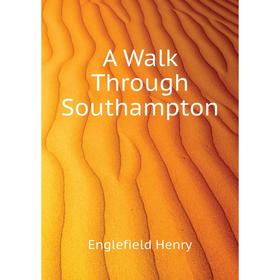 

Книга A Walk Through Southampton