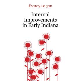 

Книга Internal Improvements in Early Indiana