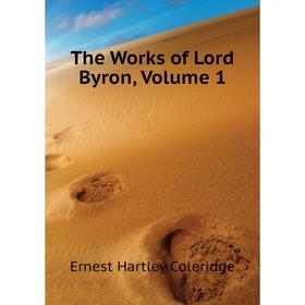 

Книга The Works of Lord Byron, Volume 1