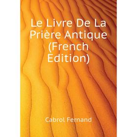 

Книга Le Livre De La Prière Antique