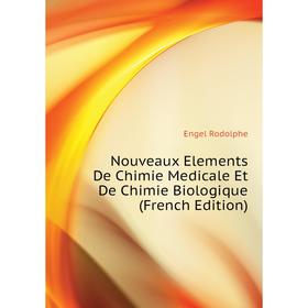 

Книга Nouveaux Elements De Chimie Medicale Et De Chimie Biologique