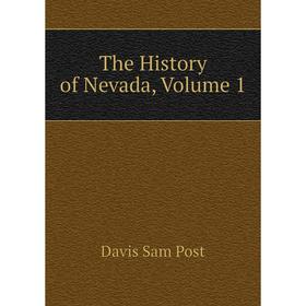 

Книга The History of Nevada, Volume 1