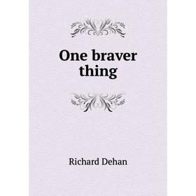 

Книга One braver thing