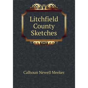 

Книга Litchfield County Sketches