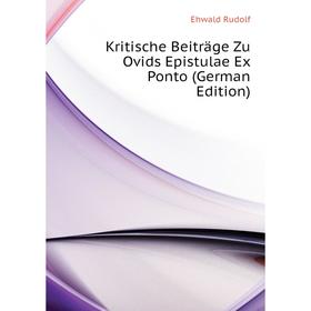

Книга Kritische Beiträge Zu Ovids Epistulae Ex Ponto