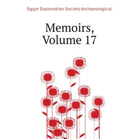 

Книга Memoirs, Volume 17