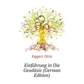 

Книга Einführung in Die Geodäsie (German Edition)