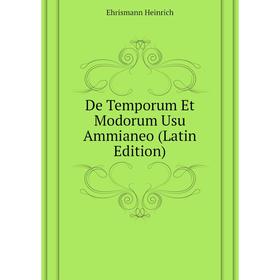 

Книга De Temporum Et Modorum Usu Ammianeo (Latin Edition)