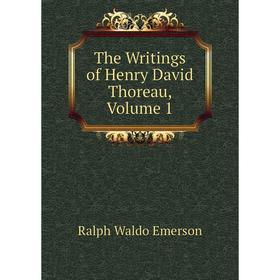 

Книга The Writings of Henry David Thoreau, Volume 1