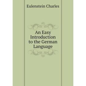 

Книга An Easy Introduction to the German Language