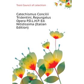 

Книга Catechismus Concilii Tridentini, Repurgatus Opera PDLHP Ed