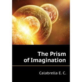 

Книга The Prism of Imagination