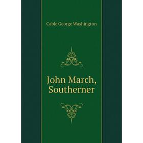 

Книга John March, Southerner