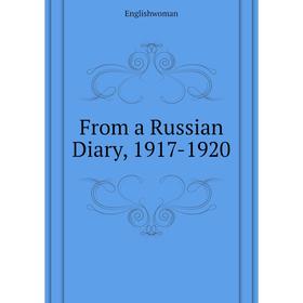 

Книга From a Russian Diary, 1917-1920