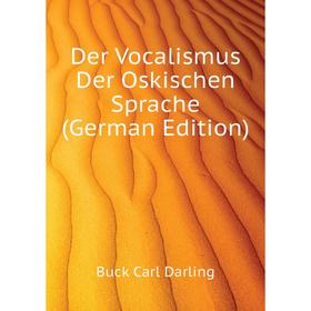 

Книга Der Vocalismus Der Oskischen Sprache (German Edition)