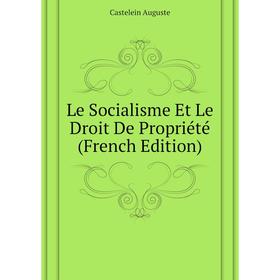 

Книга Le Socialisme Et Le Droit De Propriété