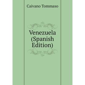 

Книга Venezuela (Spanish Edition)