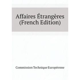 

Книга Affaires Étrangères (French Edition)