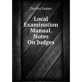 

Книга Local Examination Manual Notes On Judges