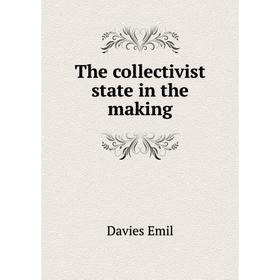 

Книга The collectivist state in the making. Davies Emil