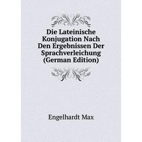

Книга Die Lateinische Konjugation Nach Den Ergebnissen Der Sprachverleichung (German Edition)