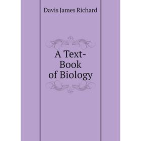 

Книга A Text-Book of Biology