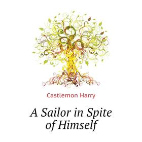 

Книга A Sailor in Spite of Himself