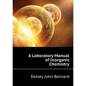 

Книга A Laboratory Manual of Inorganic Chemistry