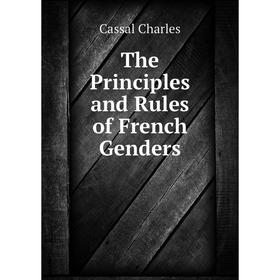 

Книга The Principles and Rules of French Genders