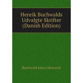 

Книга Henrik Buchwalds Udvalgte Skrifter (Danish Edition)