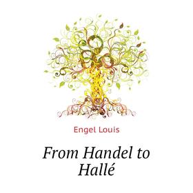 

Книга From Handel to Hallé