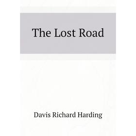 

Книга The Lost Road