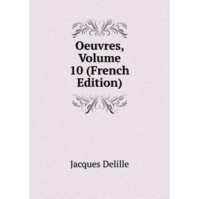 

Книга Oeuvres, Volume 10